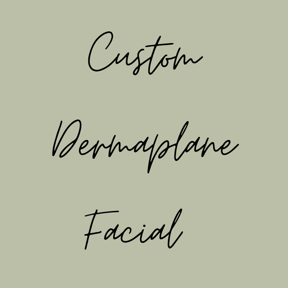 Custom Dermaplane Facial