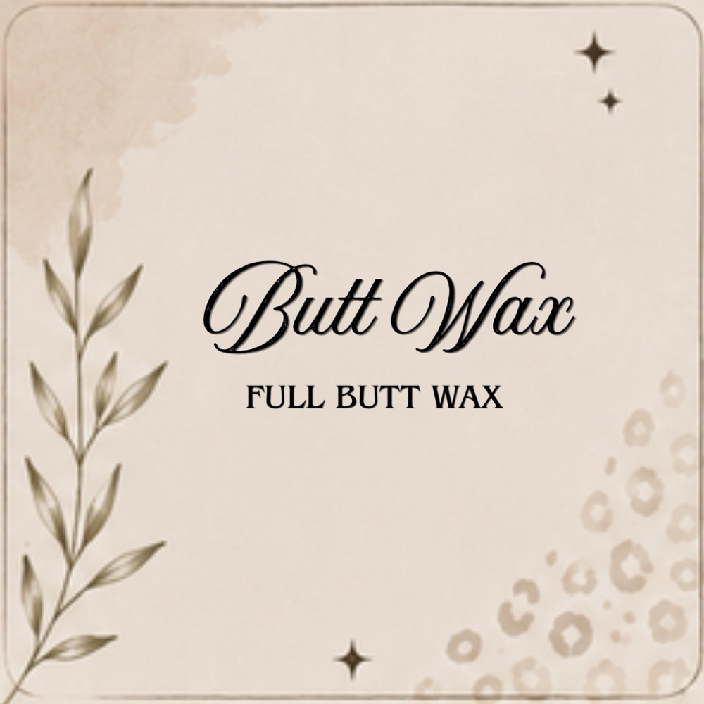 BUTT WAX at Desert Bloom Esthetics in Tulsa, OK