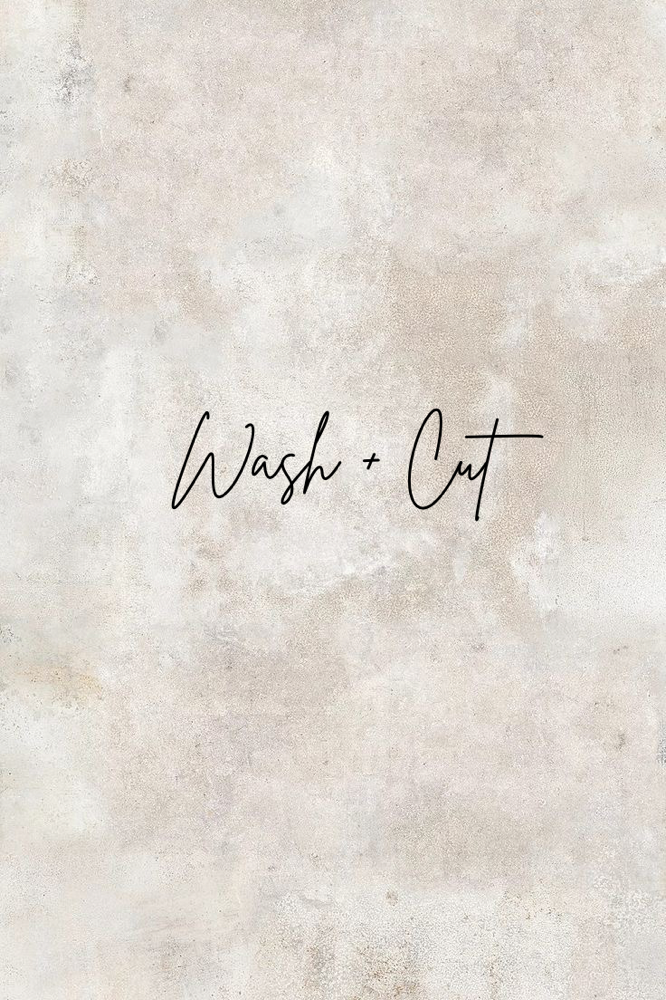 Wash + Cut