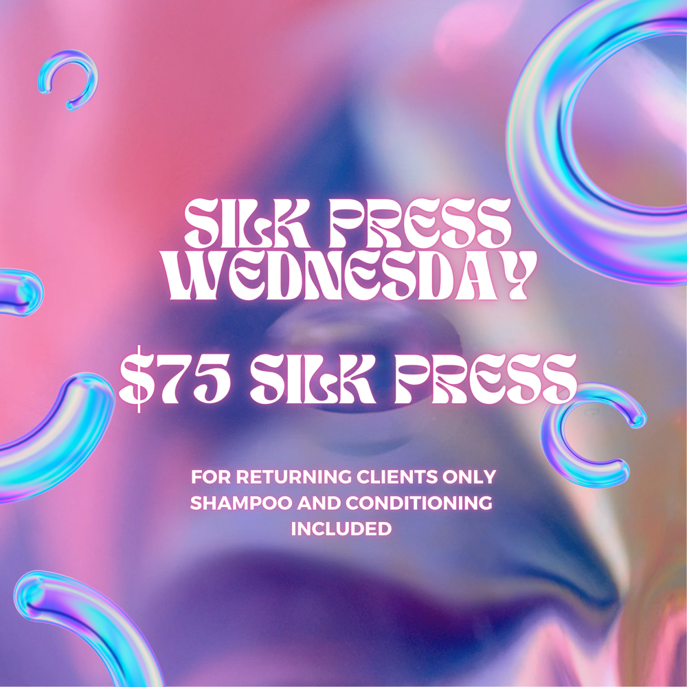 Silk Press Wedensday