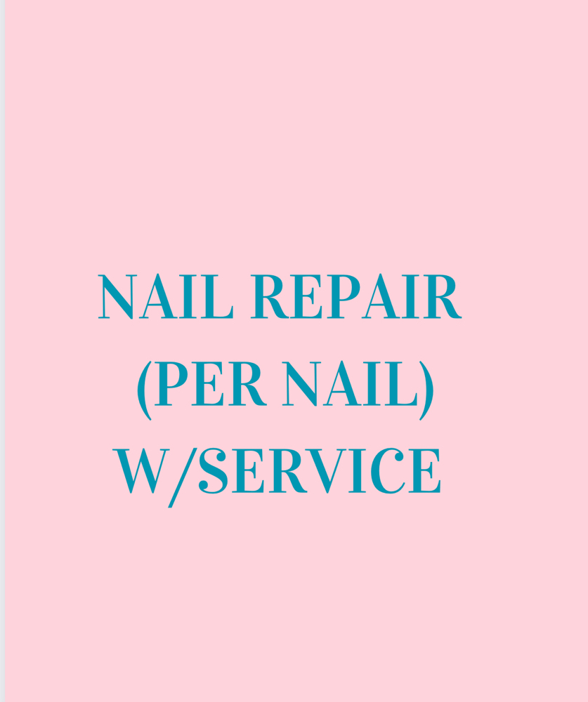 * Nail Repair (Per Nail) W/ Service