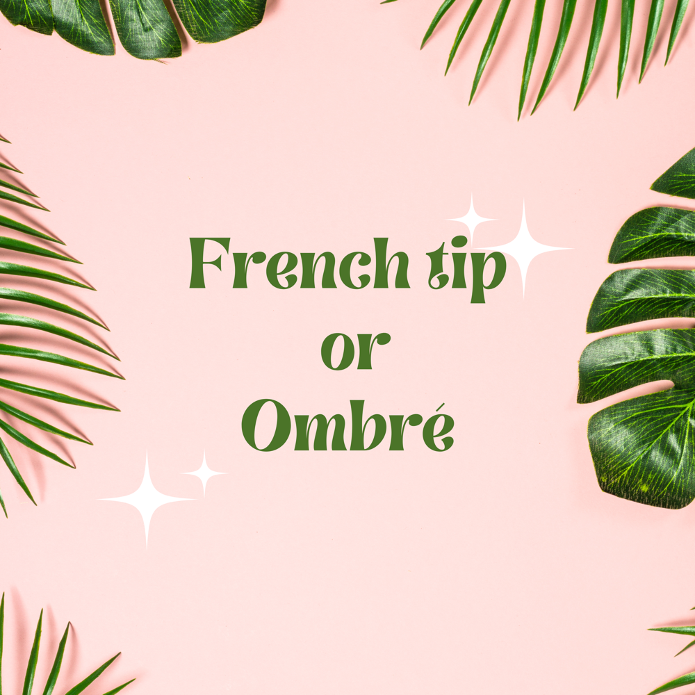 French Tip Or Ombré (Add On Only)
