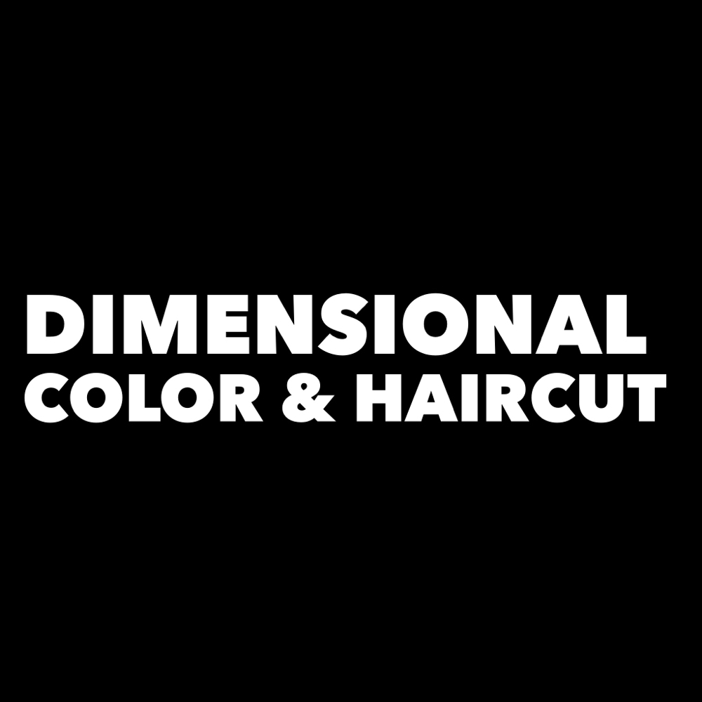 Dimensional Color and Haircut