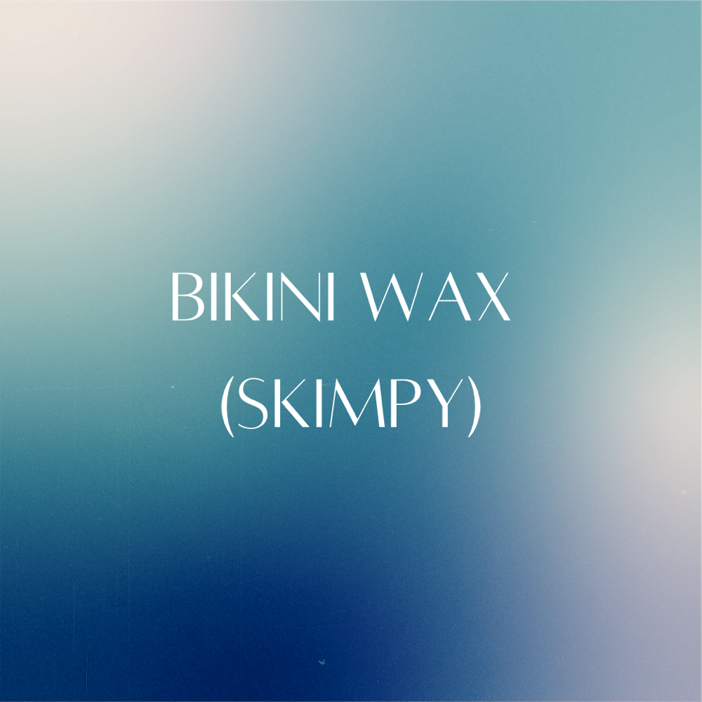 Bikini Wax (Skimpy)