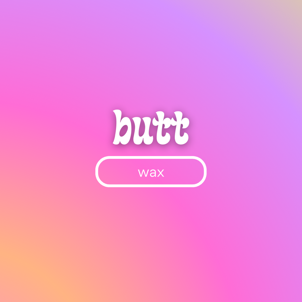 butt wax