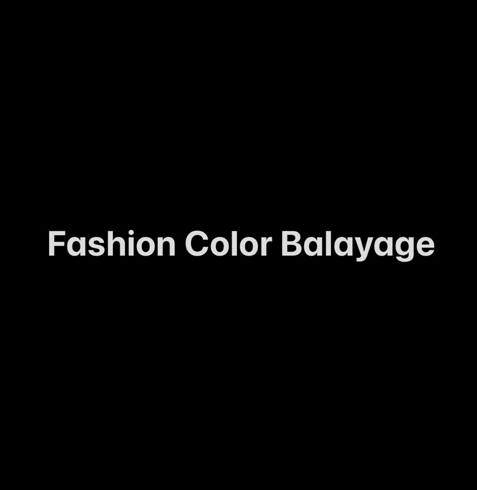 Fashion Color Balayage