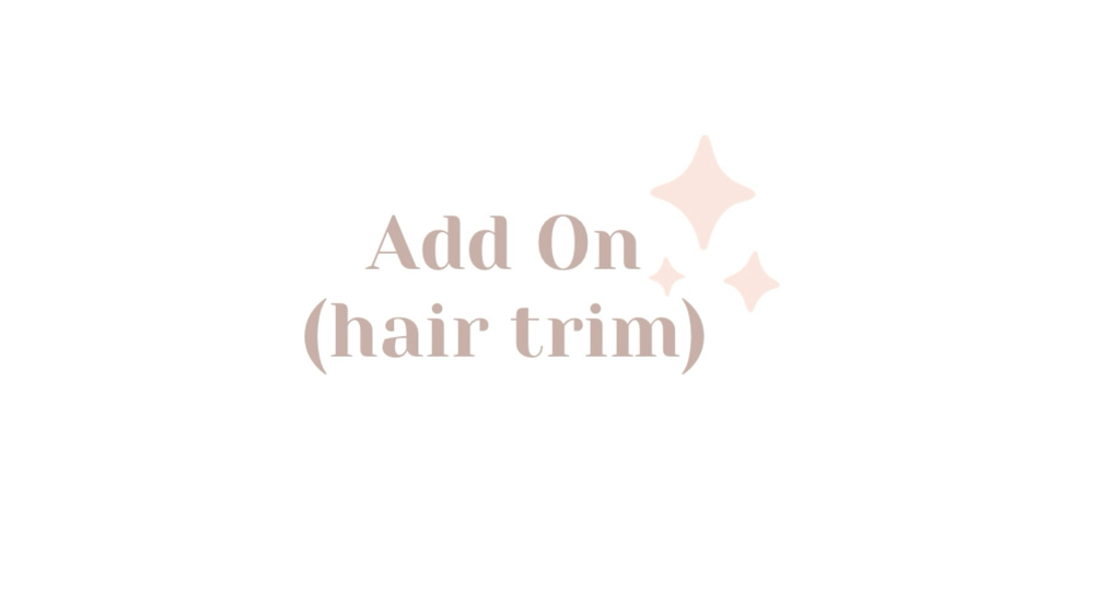 Add On ( hair trim)
