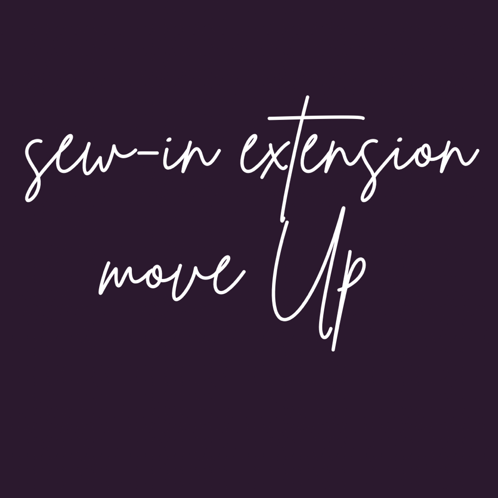 Sew-in Extension Move Up $25/row