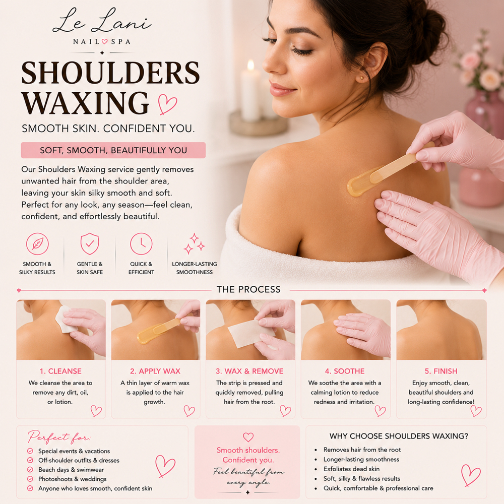 Shoulders Waxing at Le Lani Nail Spa in Los Angeles, CA