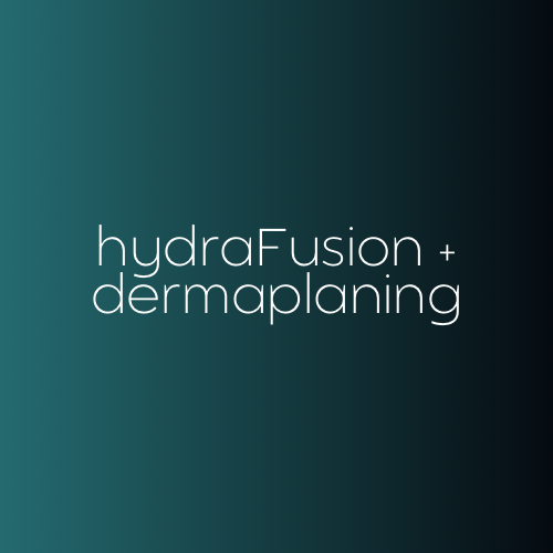hydraFusion + Dermaplaning