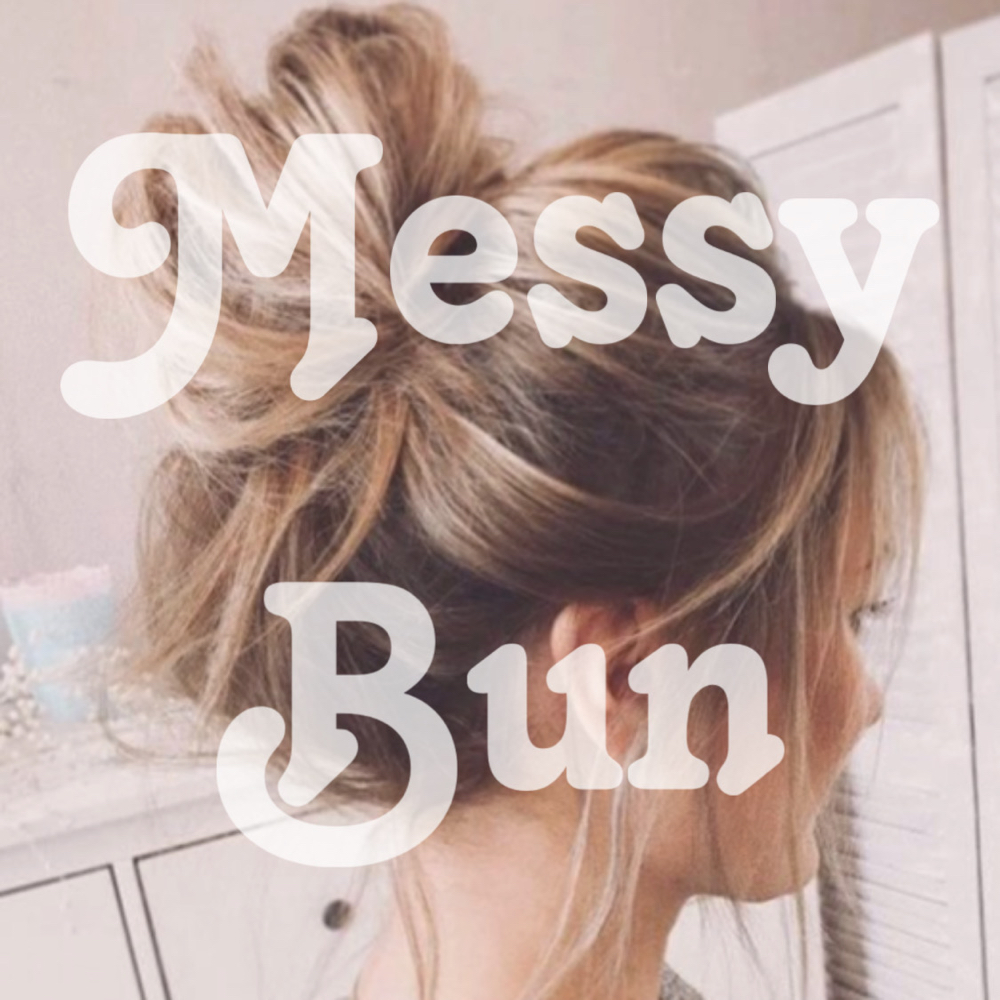 Messy Bun
