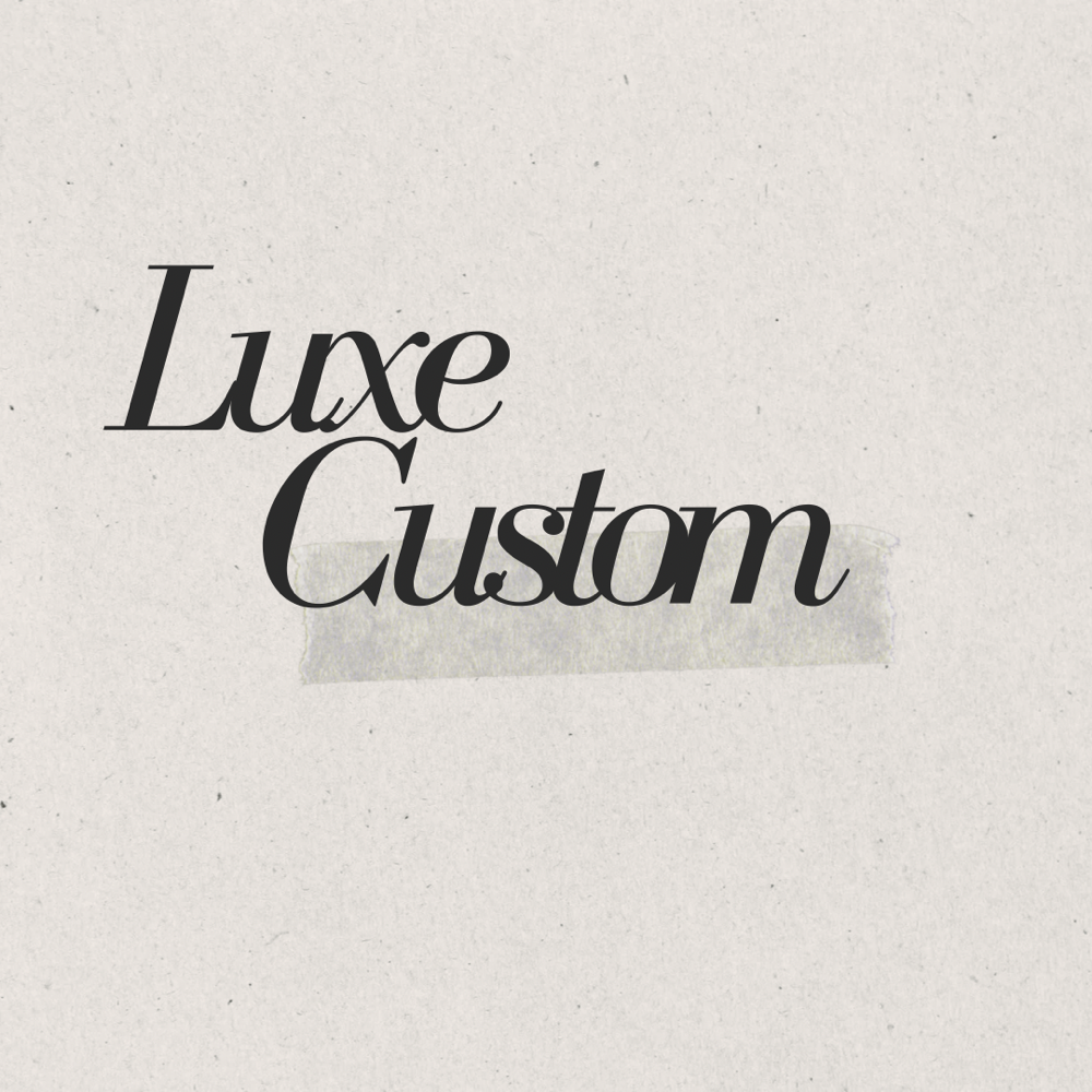 LUXE CUSTOM