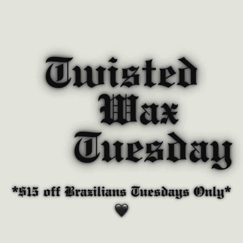 Twisted Wax Tuesday 🖤 Brazilians