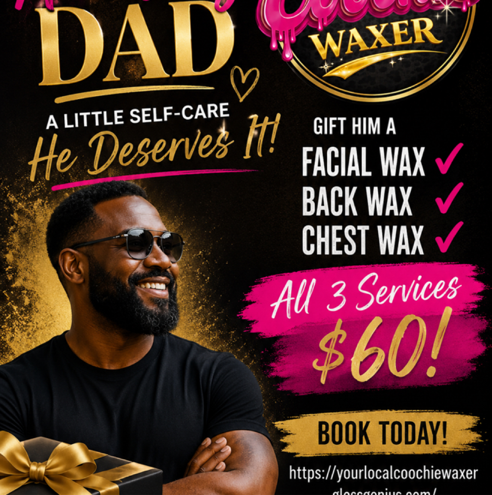 Fathers Day Pick at Your Local Coochie Waxer in Louisville, KY
