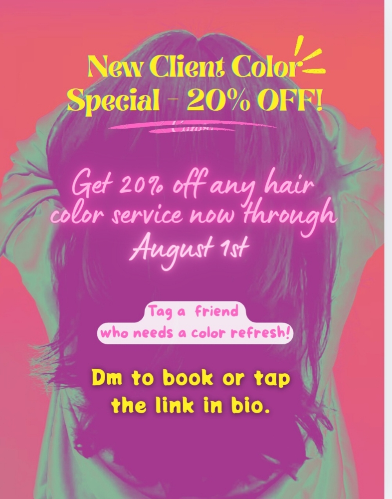 NEW CLIENT COLOR SPECIAL!