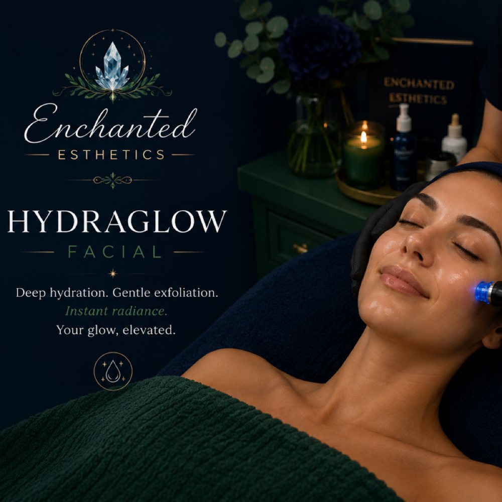 ✨ HydraGlow Facial at Enchanted Esthetics in Sacramento, CA