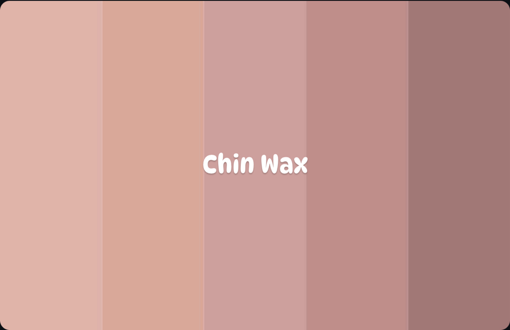 Chin Wax