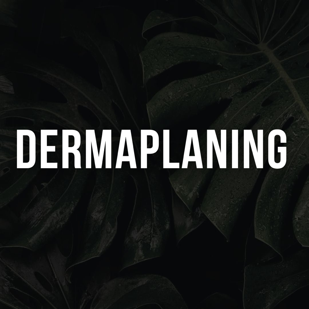 ADD ON- Dermaplaning