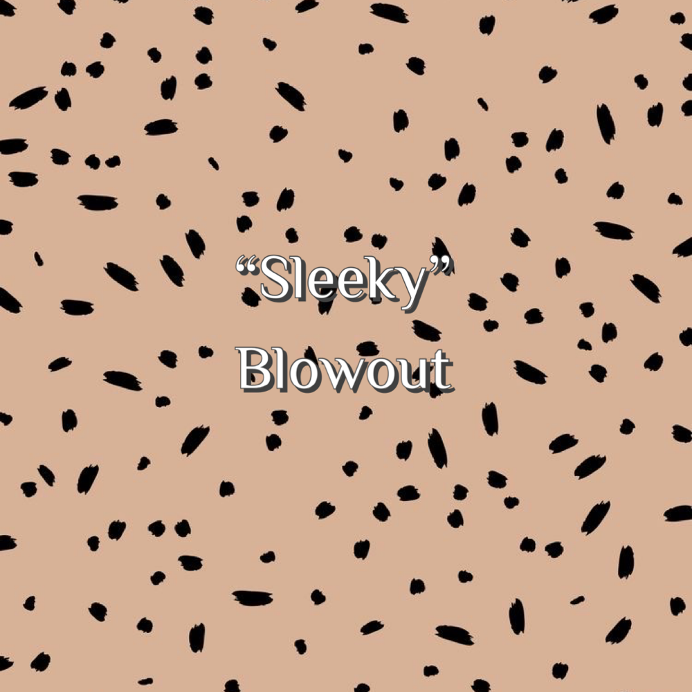 Sleeky Blowout