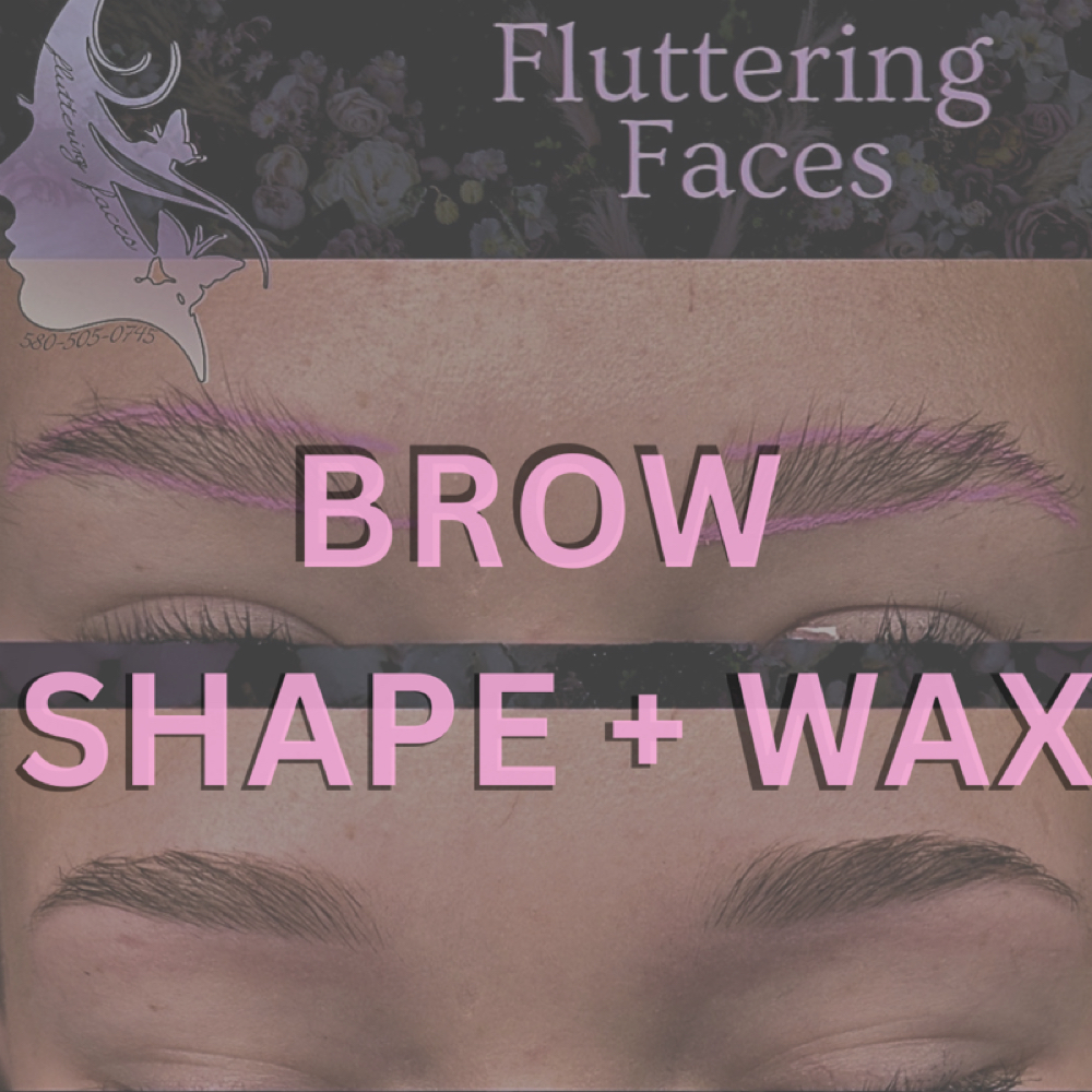 Brow Shape + Wax at Fluttering Faces in Woodward, OK