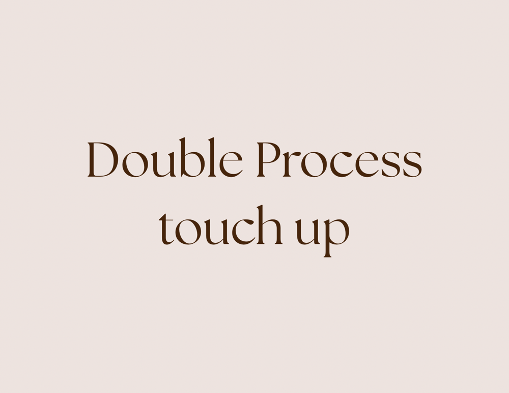 Double Process Touch Up