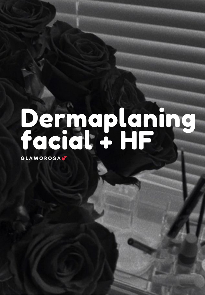Dermaplaning facial +HF