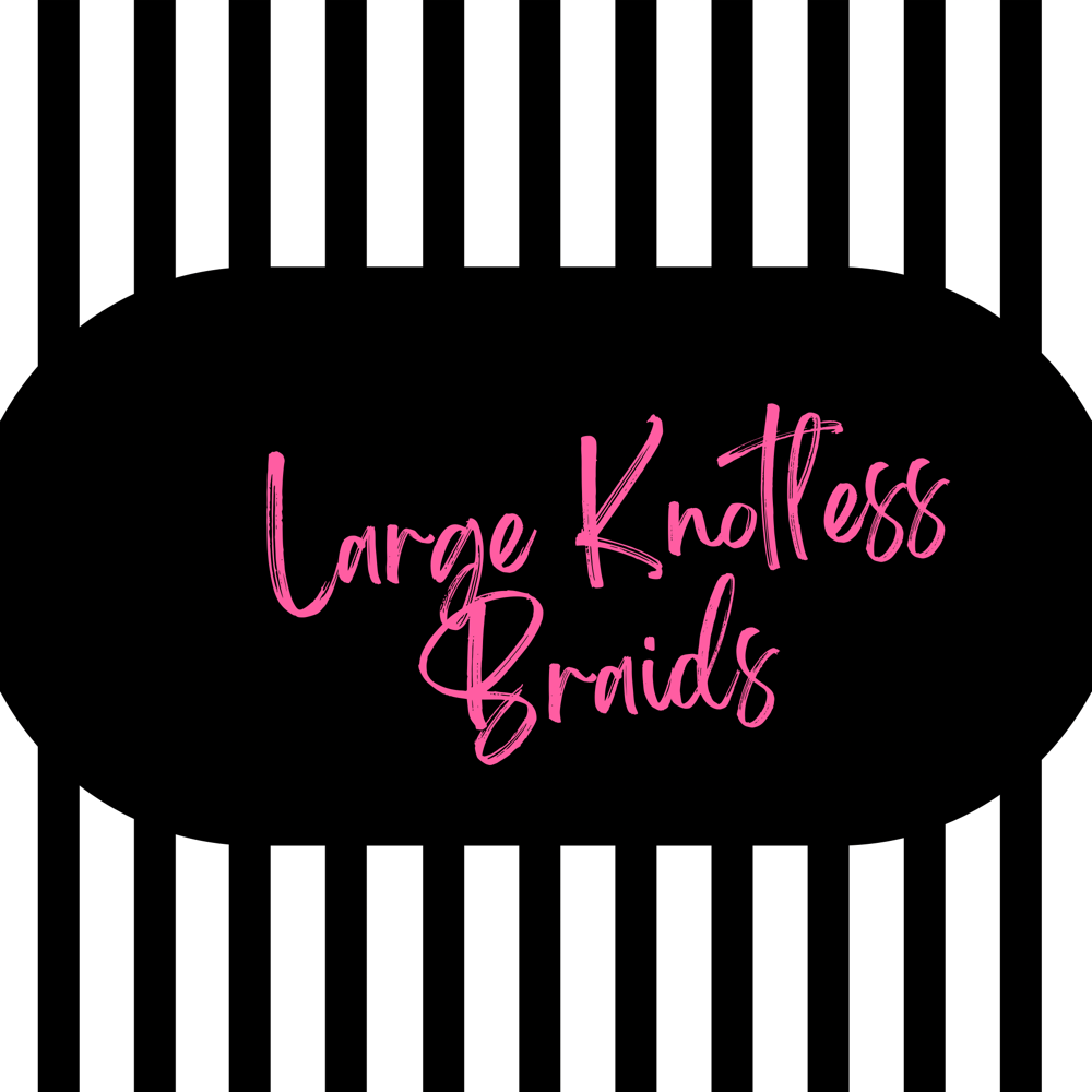 Large Knotless Braids