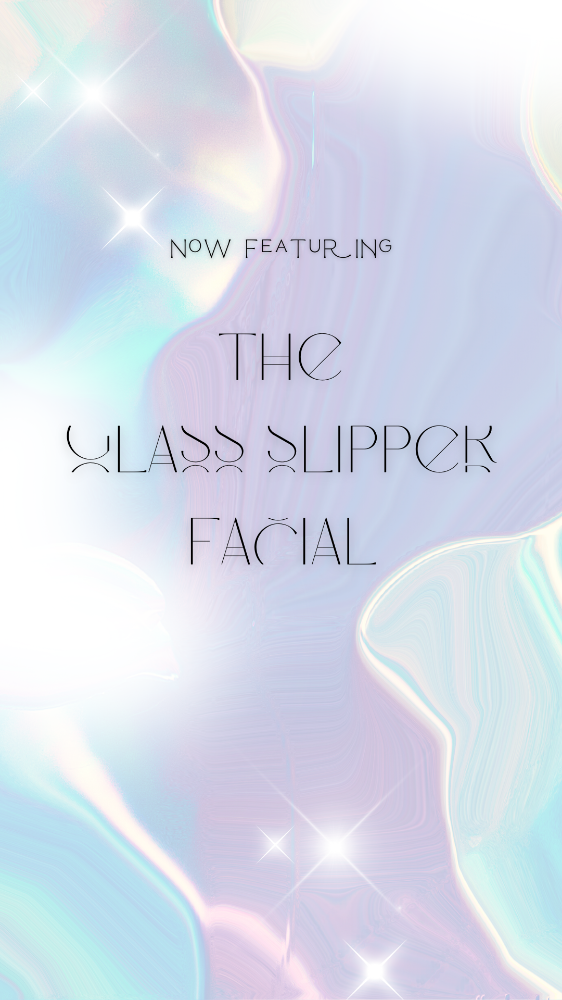 The Glass Slipper Facial