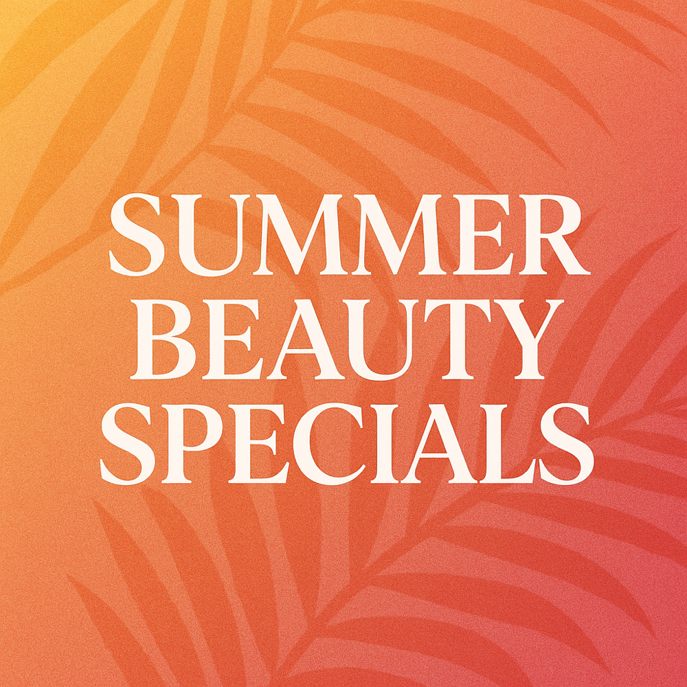 SUMMER BEAUTY SPECIALS ☀️🌴