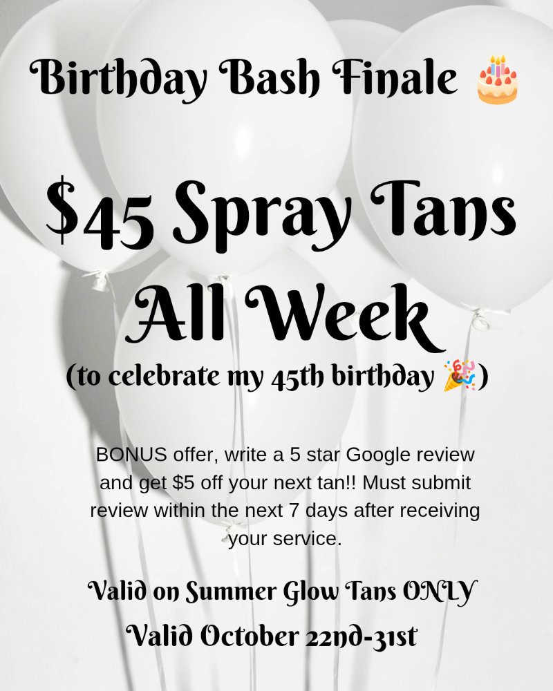$45 MY Birthday Tans!! 🎂