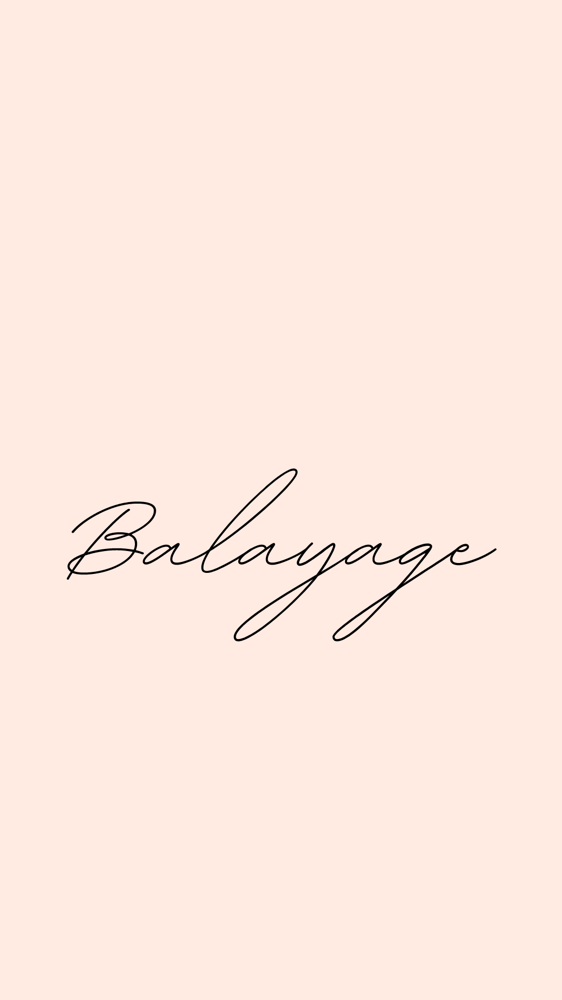 BALAYAGE / FOILAGE