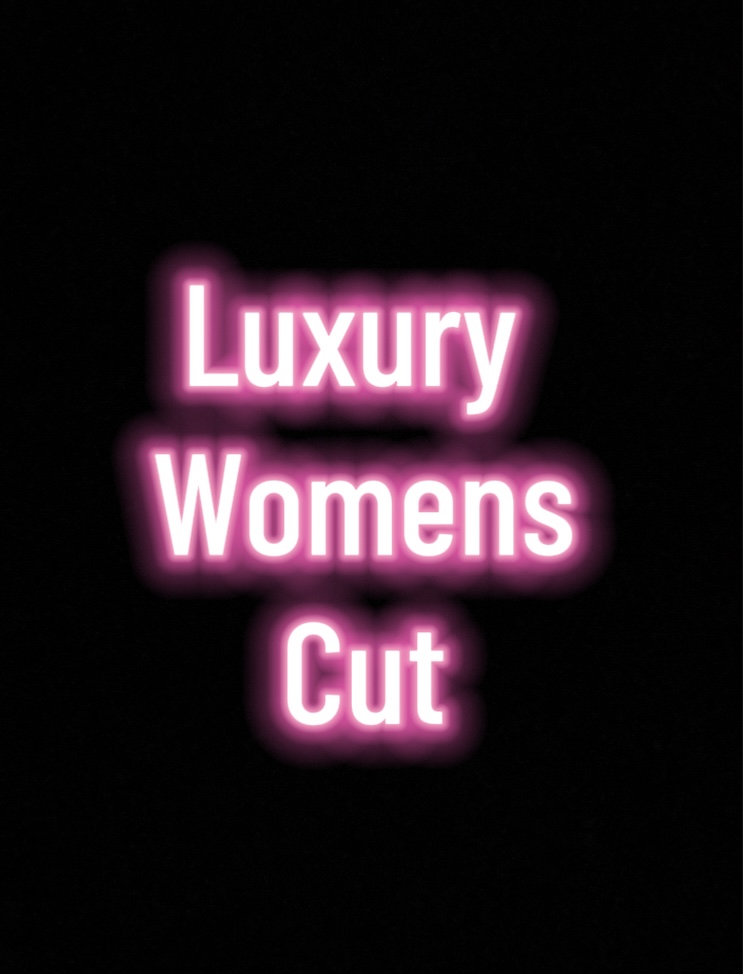 Luxury Womens Cut (med/long hair)