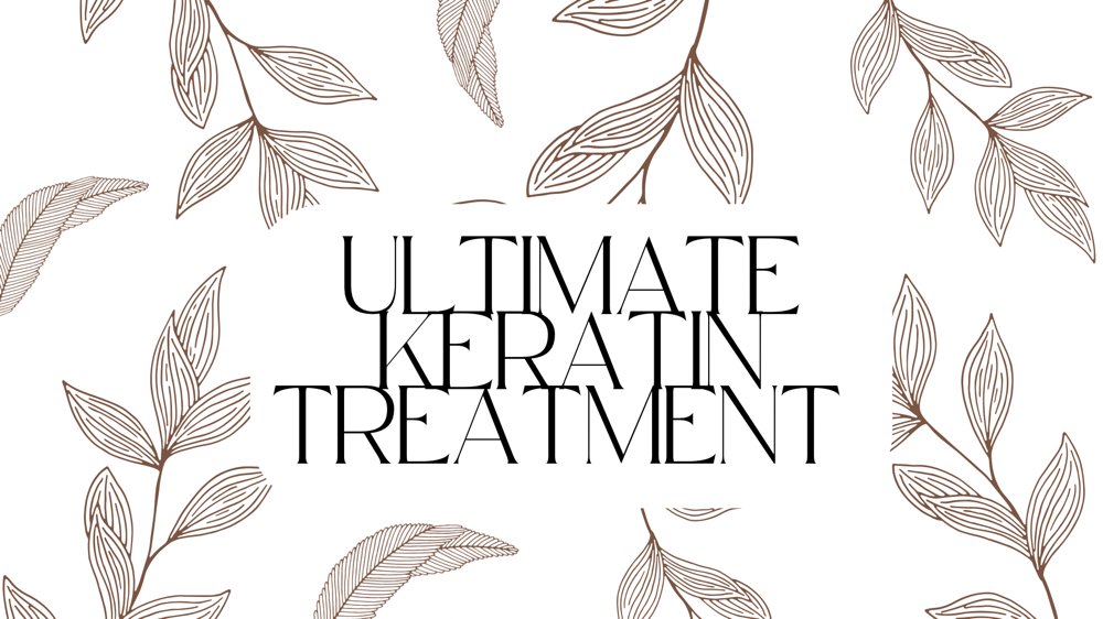 Ultimate Keratin Treatment
