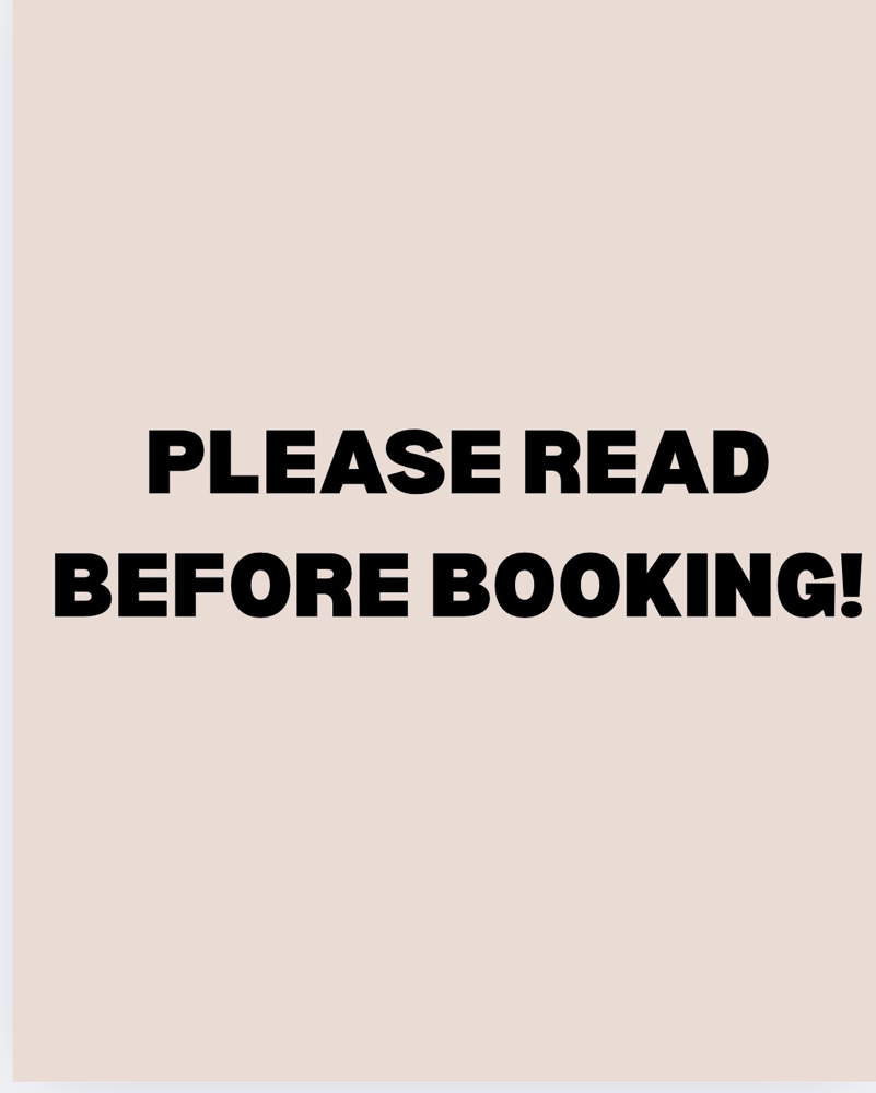 Please Read Before Booking