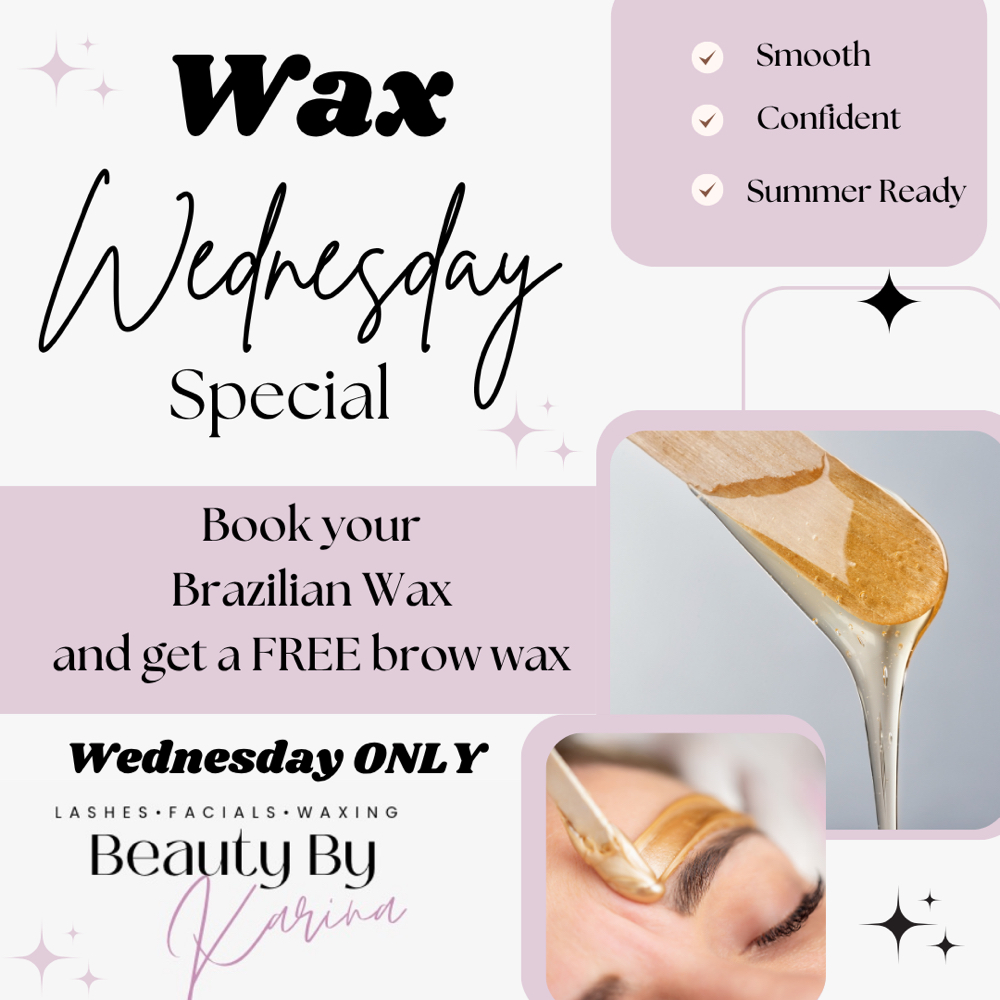 WAX WEDNESDAY Brazilian + Brows at Beauty By Karina in Boiling Springs, SC