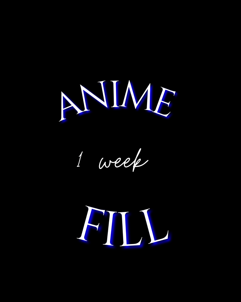 Anime 1 Week Fill