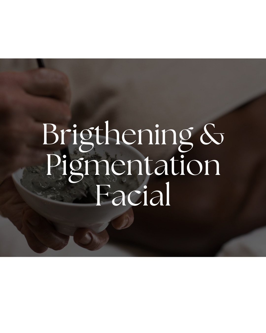 Brigthening & Pigmentation Facial