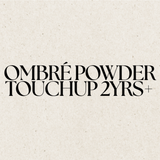 OMBRÉ POWDER TOUCH UP 2YRS+ at CAM BEAUTY HAUS in HUMBLE, TX