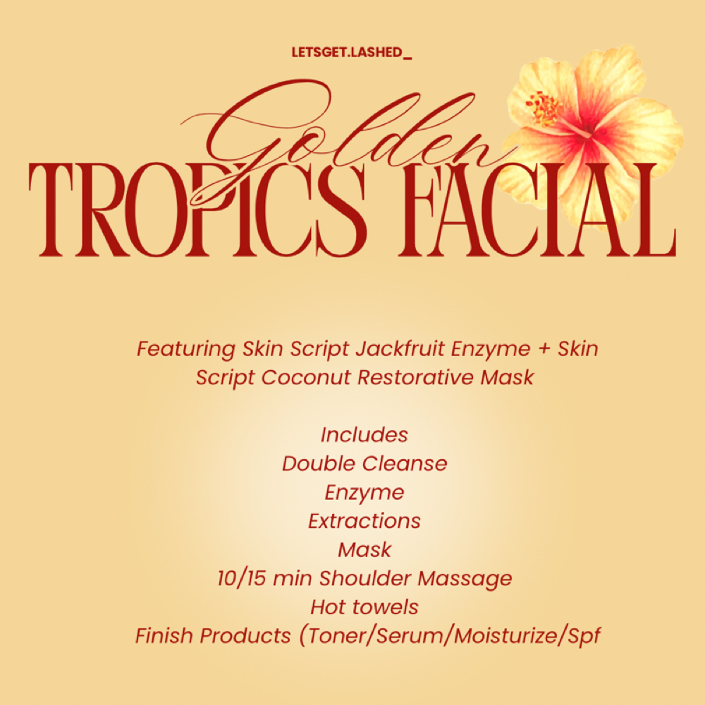 Golden Tropics Facial at Letsgetlashed in Visalia, CA