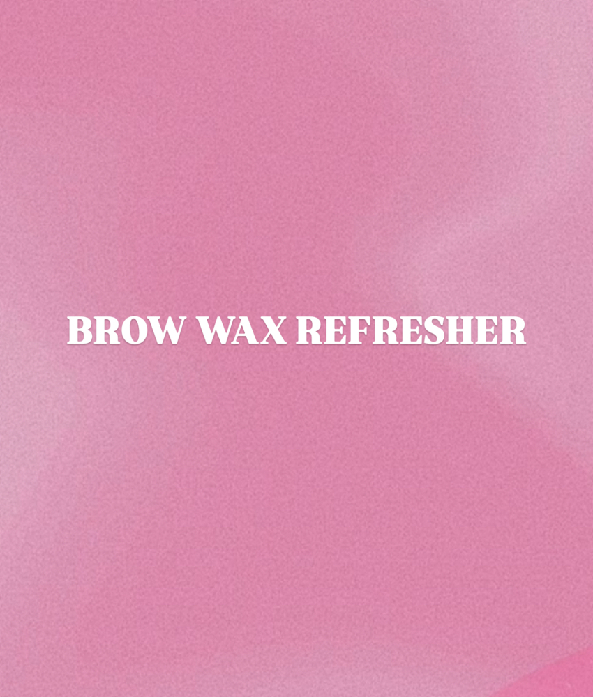Brow Wax Refresher
