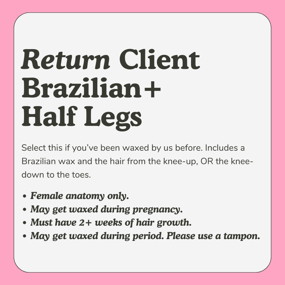 Brazilian + Half Legs