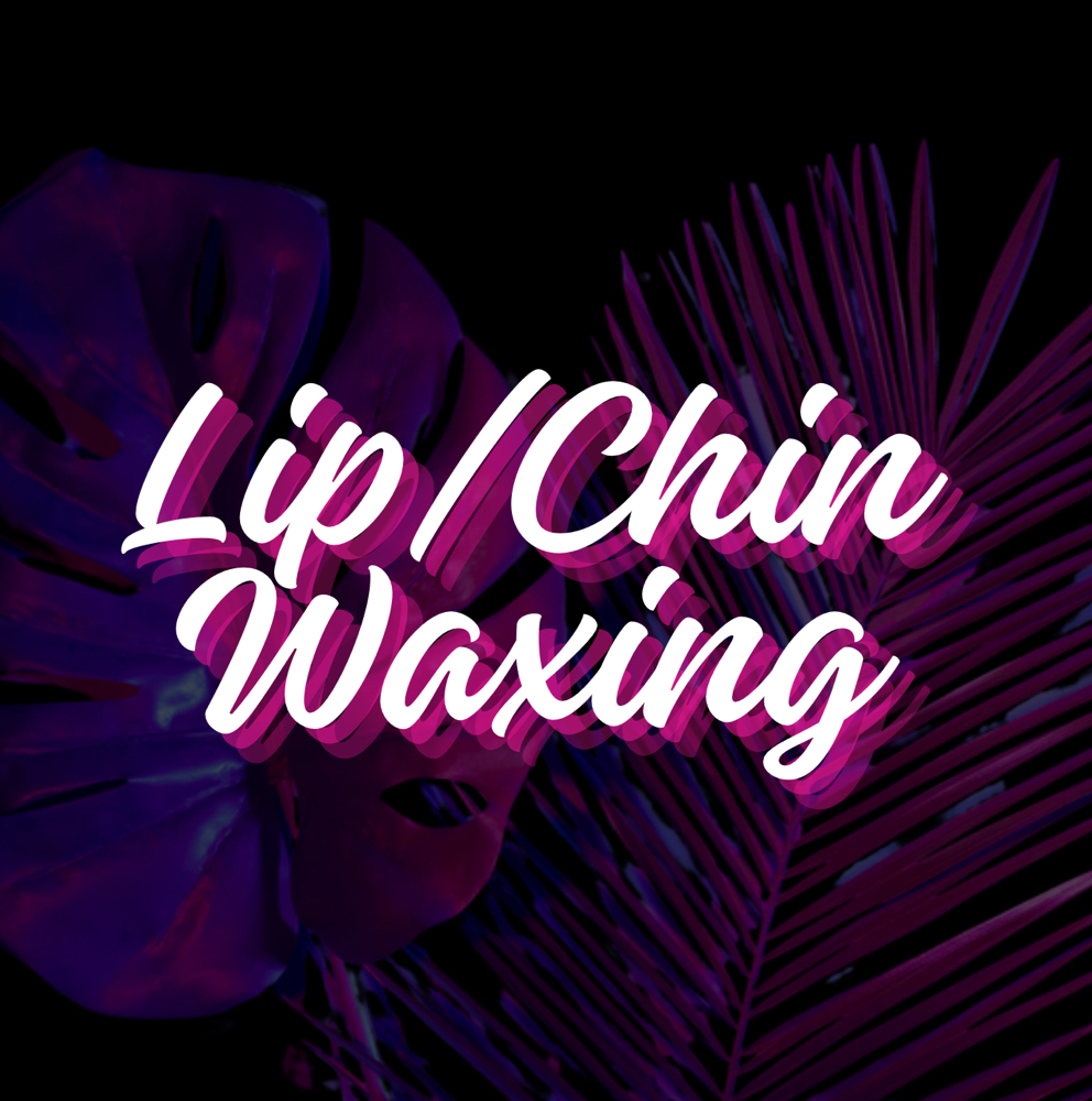 Lip / Chin Waxing