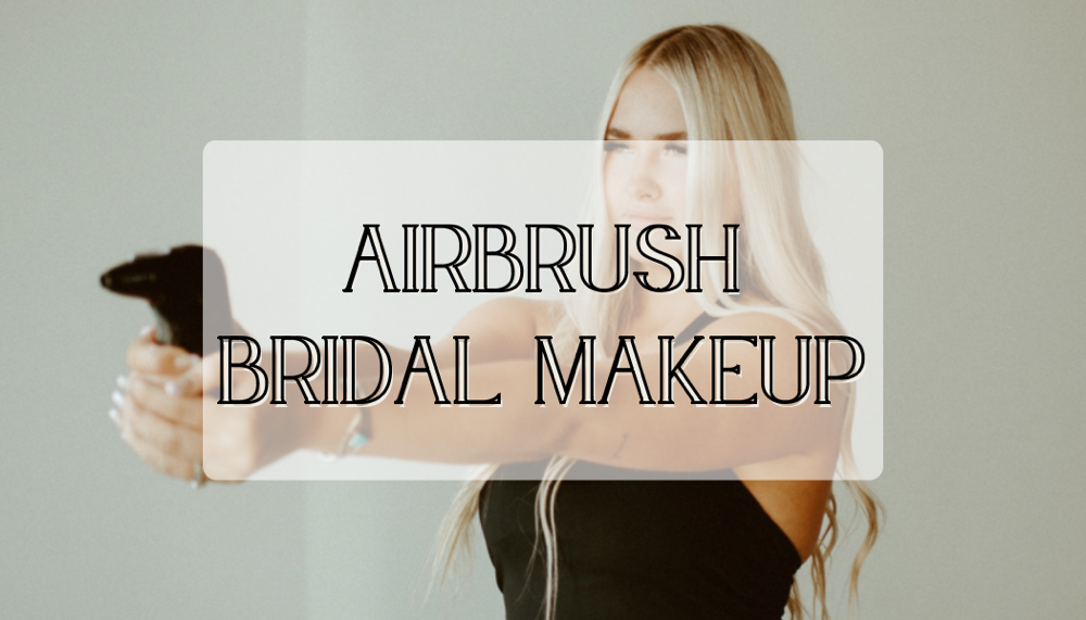 Luxury Airbrush | Bridal Makeup