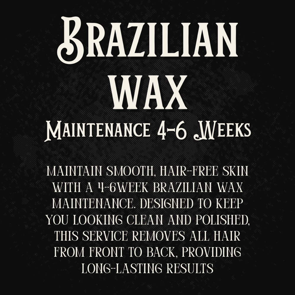Brazilian Wax Maintenance 4-6 Weeks