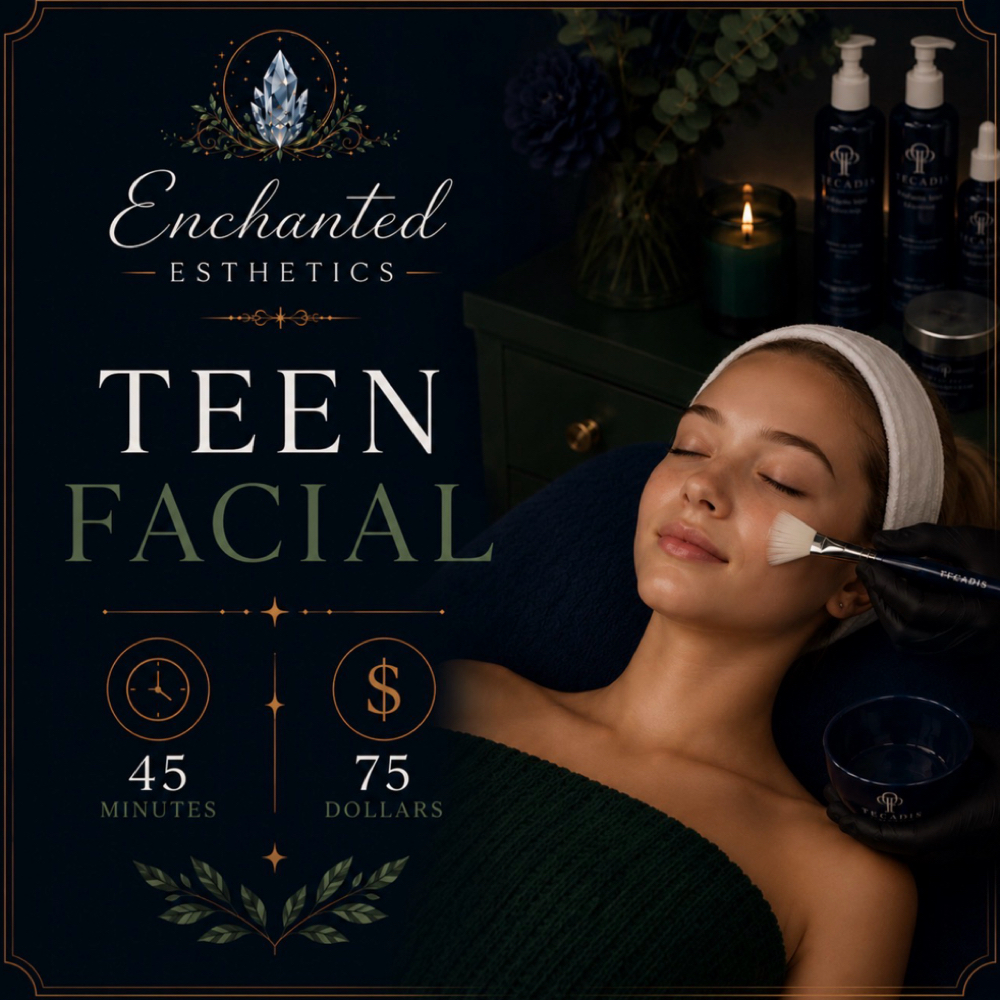 ✨Teen Facial at Enchanted Esthetics in Sacramento, CA