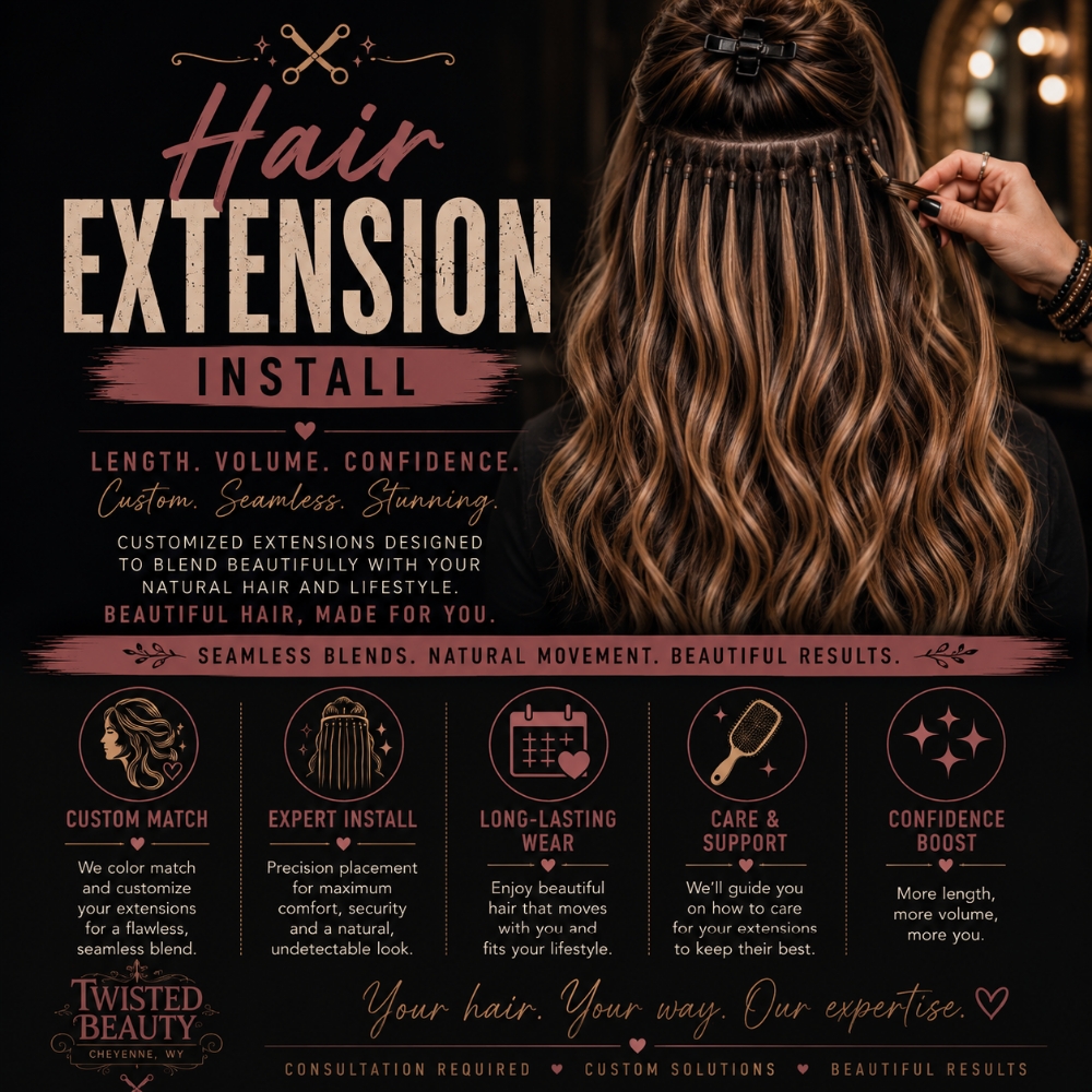 Extensions  Installation* at Twisted Beauty in Cheyenne, WY