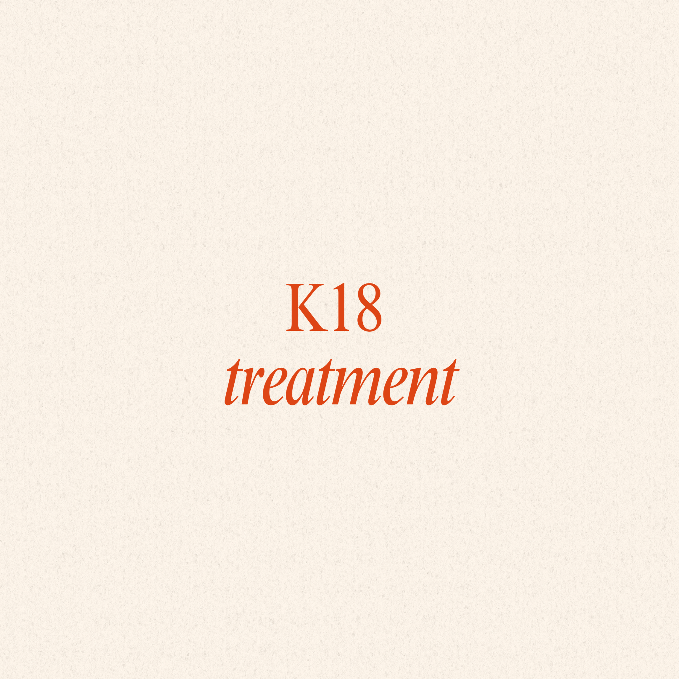 K18 Treatments