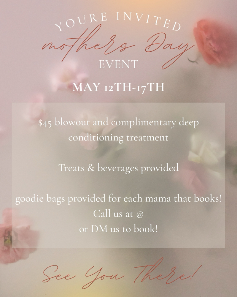 Mother’s Day Blowout Special