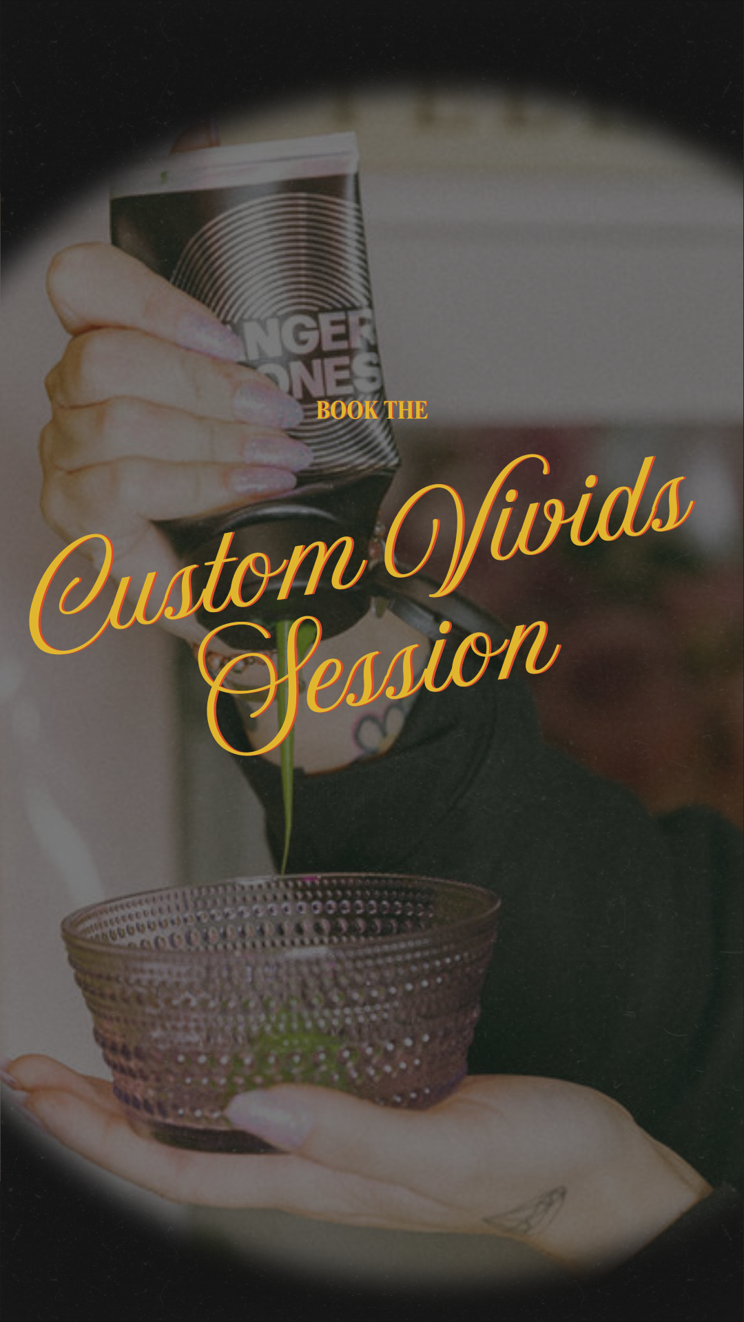 Custom Vivids Session