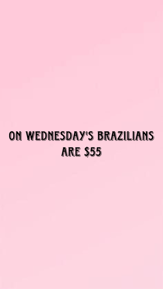 $55 BRAZILIAN (valid on Wednesdays)